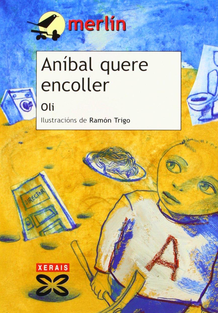 Aníbal quere encoller (Infantil E Xuvenil - Merlín - De 9 Anos En Diante)