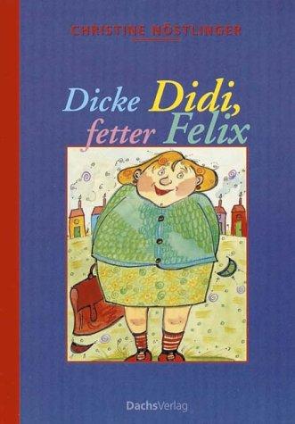 Dicke Didi, fetter Felix