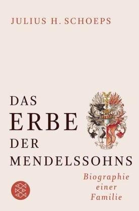 Das Erbe der Mendelssohns: Biographie einer Familie