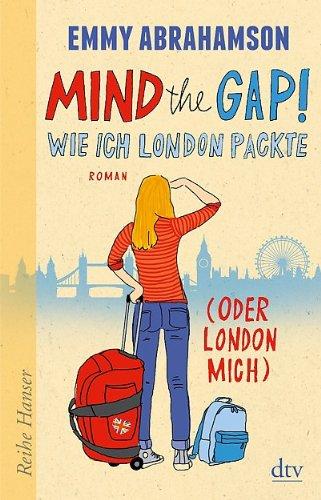 Mind the Gap! Wie ich London packte (oder London mich)