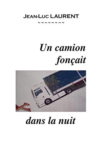 Un camion fonçait dans la nuit