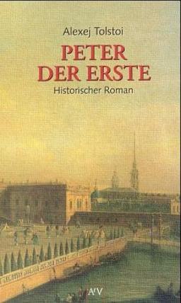 Peter der Erste. Historischer Roman.: 2 Bde.