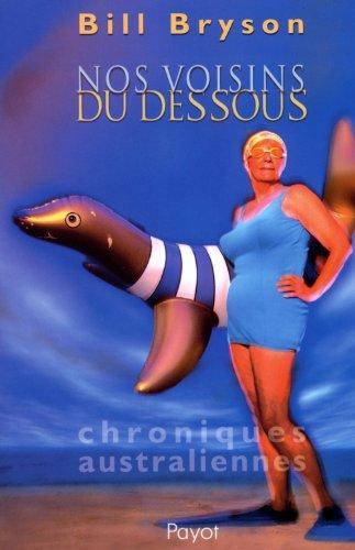 Nos voisins du dessous : chroniques australiennes