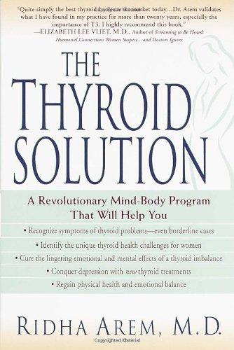 The Thyroid Solution: A Mind-Body Program for Beating Depression and Regaining Your Emotional and Physical Health