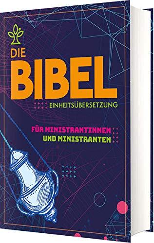 Die Bibel Ministrantinnen und Ministranten: Einheitsübersetzung