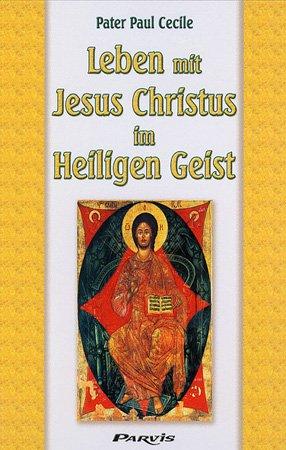 Leben mit Jesus Christus im Heiligen Geist