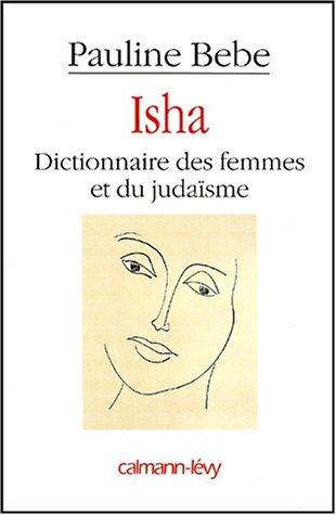 Isha : dictionnaire des femmes et du judaïsme