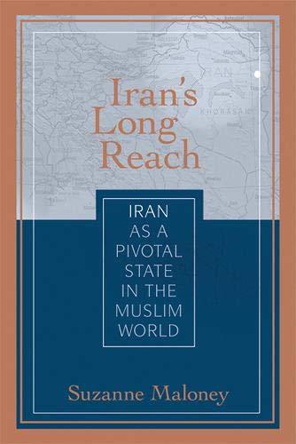 Iran's Long Reach: Iran as a Pivotal State in the Muslim World