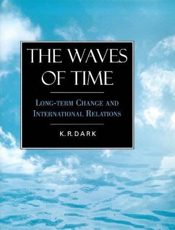 The Waves of Time: Long-Term Change and International Relations