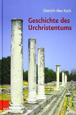 Geschichte des Urchristentums/Bilder aus der Welt des Urchristentums: Ein Lehrbuch/Das Römische Reich und die hellenistische Kultur als Lebensraum des ... Christentums in den ersten zwei Jahrhunderten