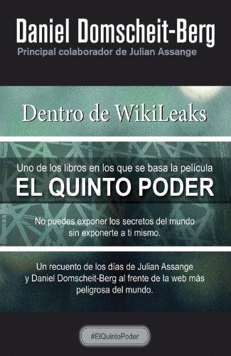 Dentro de WikiLeaks : el quinto poder