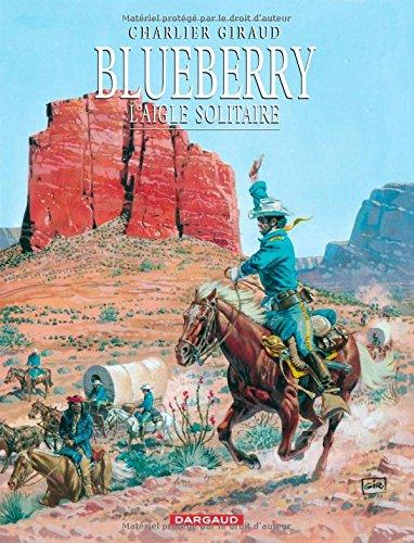 Blueberry. Vol. 3. L'aigle solitaire