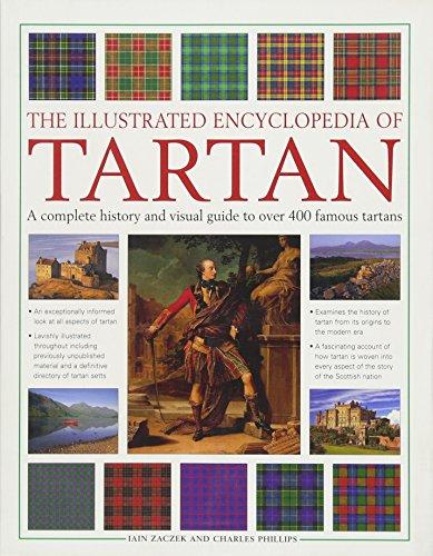 Illustrated Encyclopedia of Tartan: A Complete History and Visual Guide to Over 400 Famous Tartans