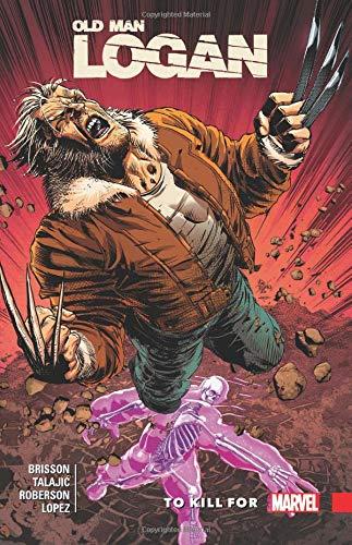 Wolverine: Old Man Logan Vol. 8: To Kill For (Wolverine: Old Man Logan (2015), Band 8)