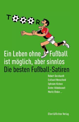 Ein Leben ohne Fußball ist möglich, aber sinnlos: Die besten Fußball-Satiren