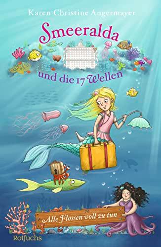 Smeeralda und die 17 Wellen: Alle Flossen voll zu tun: Alle Flossen voll zu tun (Meermädchen Smeeralda, Band 1)