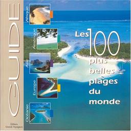 Le guide des 100 plus belles plages du monde