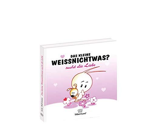 Das kleine Weissnichtwas?: sucht die Liebe