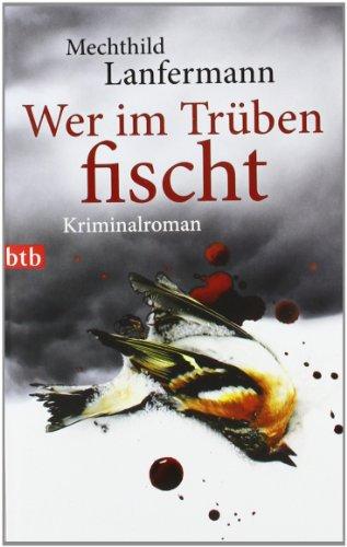 Wer im Trüben fischt: Kriminalroman