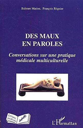 Des maux en paroles : conversations sur une pratique médicale multiculturelle