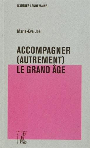 Accompagner (autrement) le grand âge