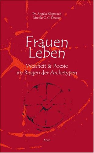 FrauenLeben: Weisheit & Poesie im Reigen der Archetypen