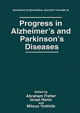 Progress in Alzheimer’s and Parkinson’s Diseases (Advances in Behavioral Biology, 49, Band 49)