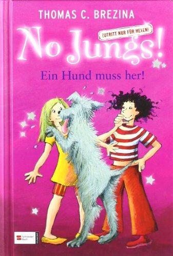 No Jungs! Zutritt nur für Hexen, Bd. 12: Ein Hund muss her!