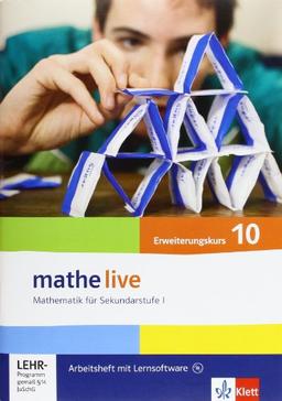 Mathe Live - Neubearbeitung. Arbeitsheft plus Lösungsheft mit Lernsoftware 10. Schuljahr - Erweiterungskurs