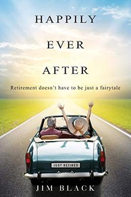 Happily Ever After: Retirement doesn't have to be just a fairytale