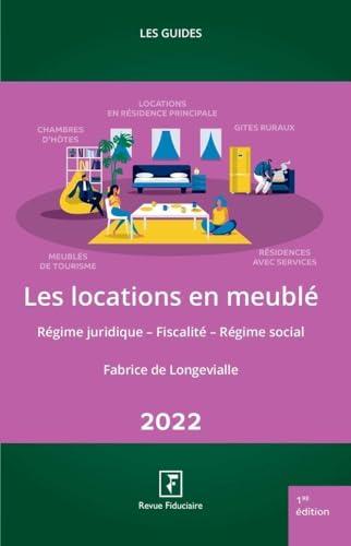 Les locations en meublé 2022 : régime juridique, fiscalité, régime social