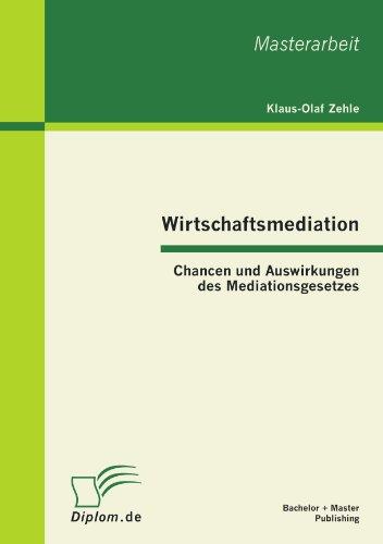 Wirtschaftsmediation: Chancen und Auswirkungen des Mediationsgesetzes