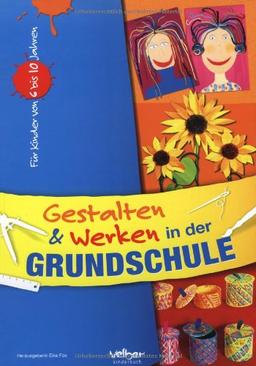 Gestalten und Werken in der Grundschule