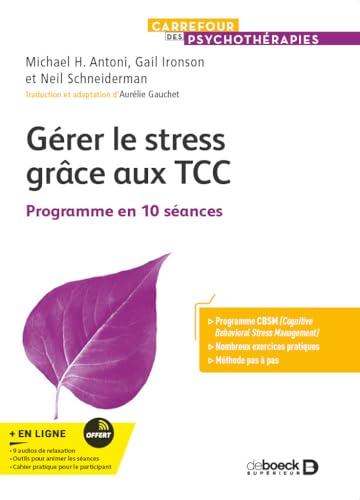 Gérer le stress grâce aux TCC : programme en 10 séances