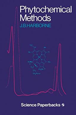 Phytochemical Methods: A Guide To Modern Techniques Of Plant Analysis