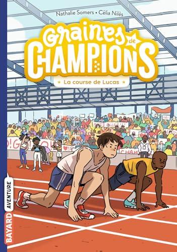 Graines de champions. Vol. 2. La course de Lucas