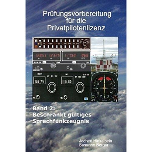 Prüfungsvorbereitung für die Privatpilotenlizenz; Band 2: Beschränkt gültiges Sprechfunkzeugnis