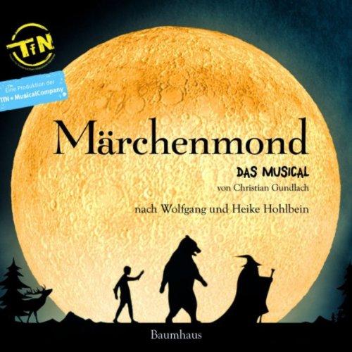 Märchenmond: Das Musical. von Christian Gundlach.