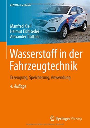 Wasserstoff in der Fahrzeugtechnik: Erzeugung, Speicherung, Anwendung (ATZ/MTZ-Fachbuch)