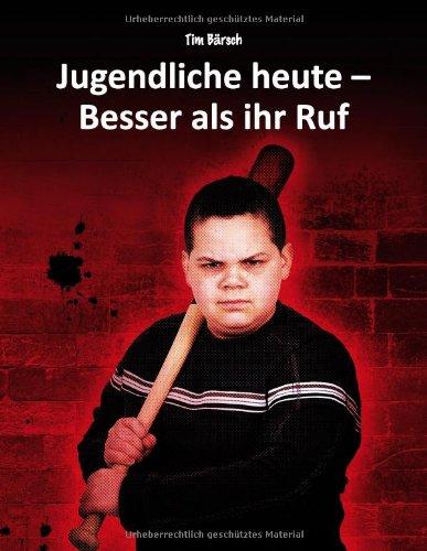 Jugendliche heute - Besser als ihr Ruf: Fakten und Anregungen zu den Themen Jugendkriminalität, Übergewicht, Vorurteile, Sucht, Schule und Gewaltprävention