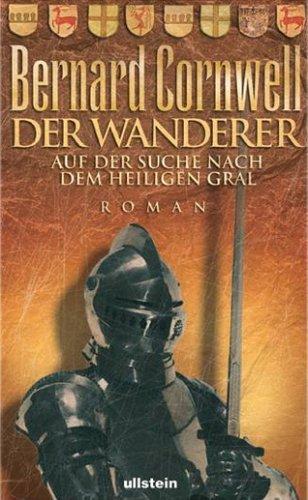 Der Wanderer: Auf der Suche nach dem Heiligen Gral