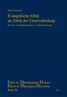 Evangelische Ethik als Ethik der Unterscheidung: Mit einer Gesamtbibliographie von Martin Honecker