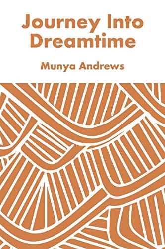 Journey Into Dreamtime (Aboriginal Dreamtime)