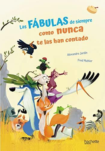 Las fábulas de siempre como nunca te las han contado (Hachette INFANTIL)