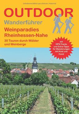 Weinparadies Rheinhessen-Nahe: 30 Touren durch Wälder und Weinberge (Outdoor Regional)