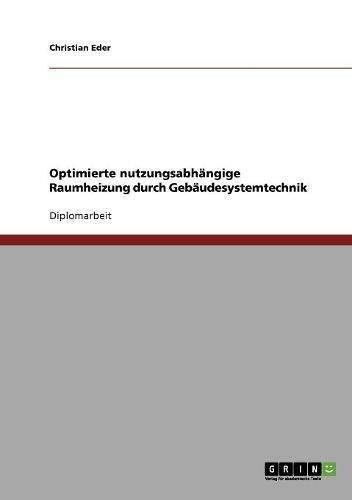 Optimierte nutzungsabhängige Raumheizung durch Gebäudesystemtechnik