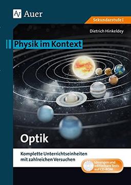 Optik: Physik im Kontext. Komplette Unterrichtseinheiten mit zahlreichen Versuchen (5. bis 10. Klasse)