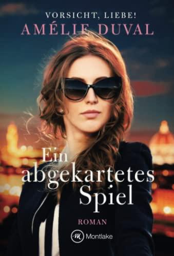 Ein abgekartetes Spiel (Vorsicht, Liebe!, Band 1)