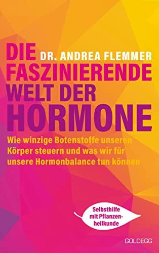 Die faszinierende Welt der Hormone: Winzige Botenstoffe, die unseren Körper steuern und was wir für unsere Hormonbalance tun können - Selbsthilfe mit Pflanzenheilkunde