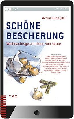 Schöne Bescherung: Weihnachtsgeschichten von heute